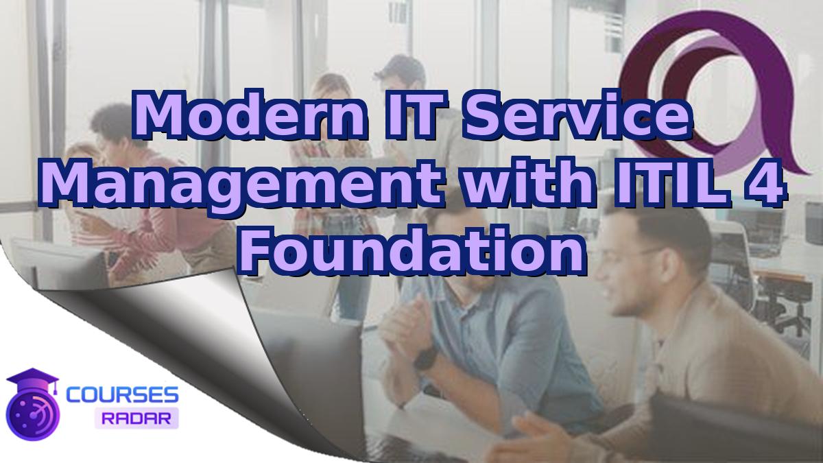 Modern IT Service Management with ITIL 4 Foundation