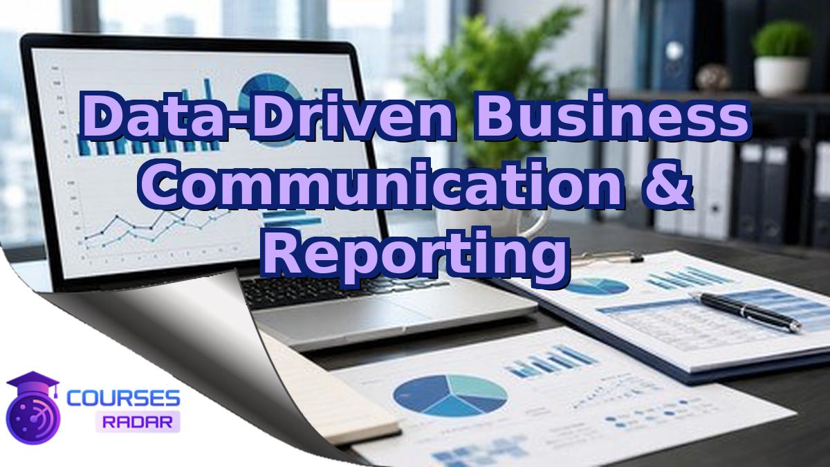 Data-Driven Business Communication & Reporting