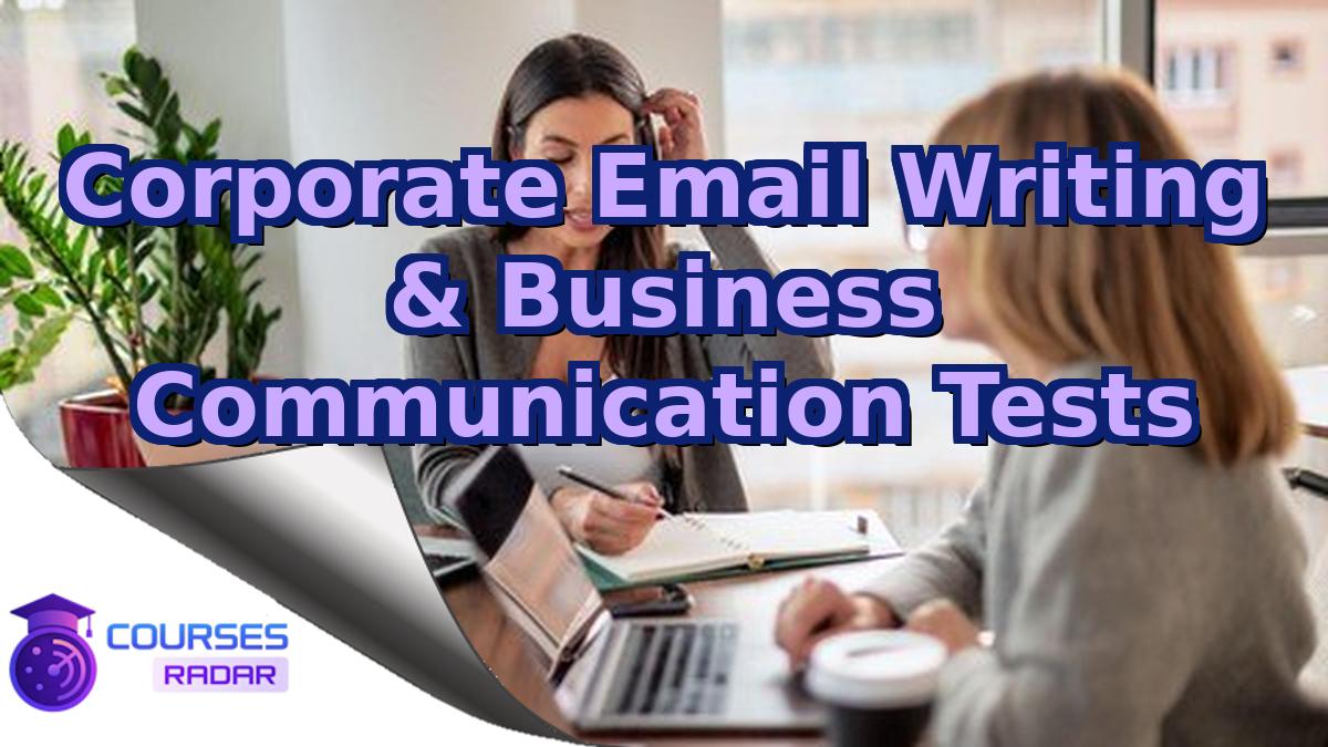 Corporate Email Writing & Business Communication Tests