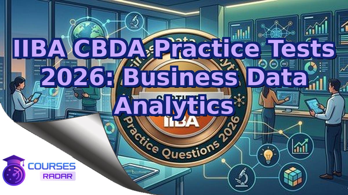 IIBA CBDA Practice Tests 2026: Business Data Analytics