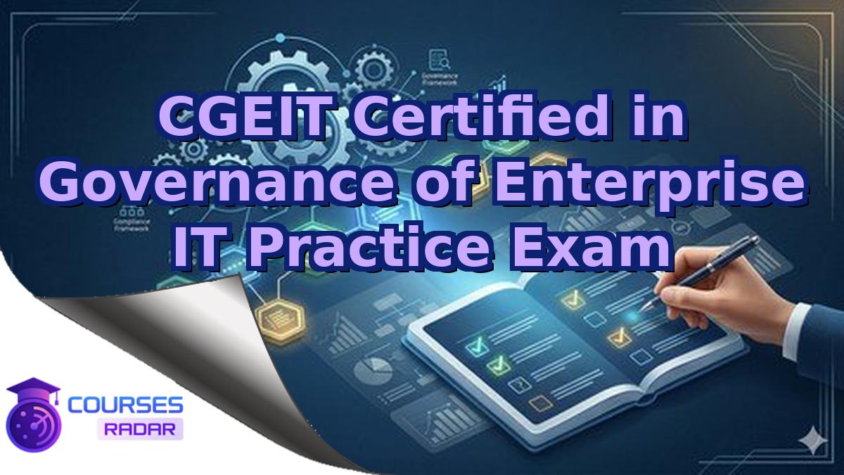 CGEIT Certified in Governance of Enterprise IT Practice Exam