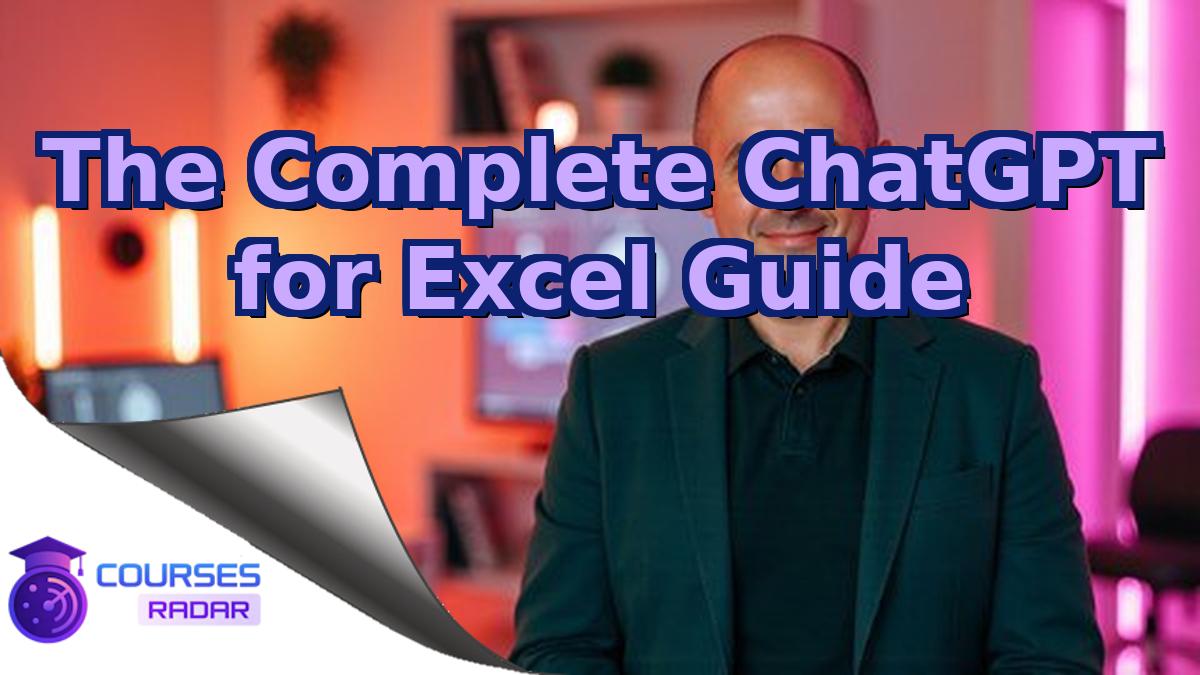 The Complete ChatGPT for Excel Guide