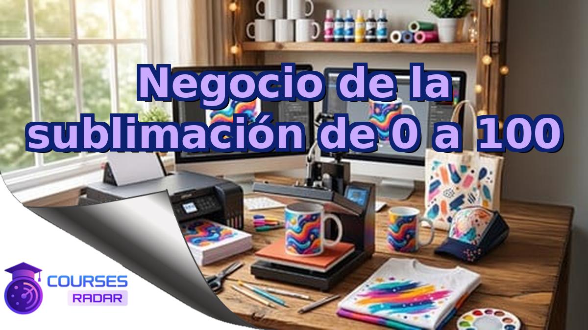 Negocio de la sublimación de 0 a 100