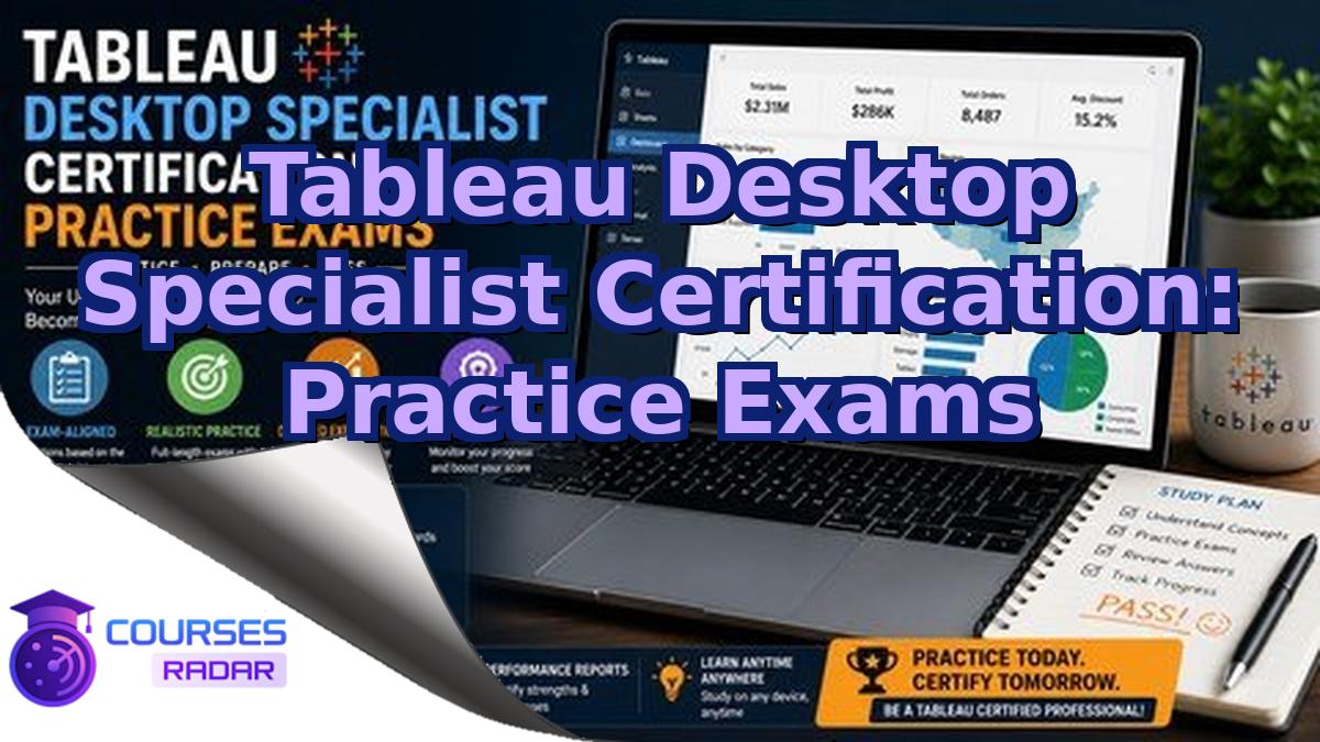 Tableau Desktop Specialist Certification: Practice Exams