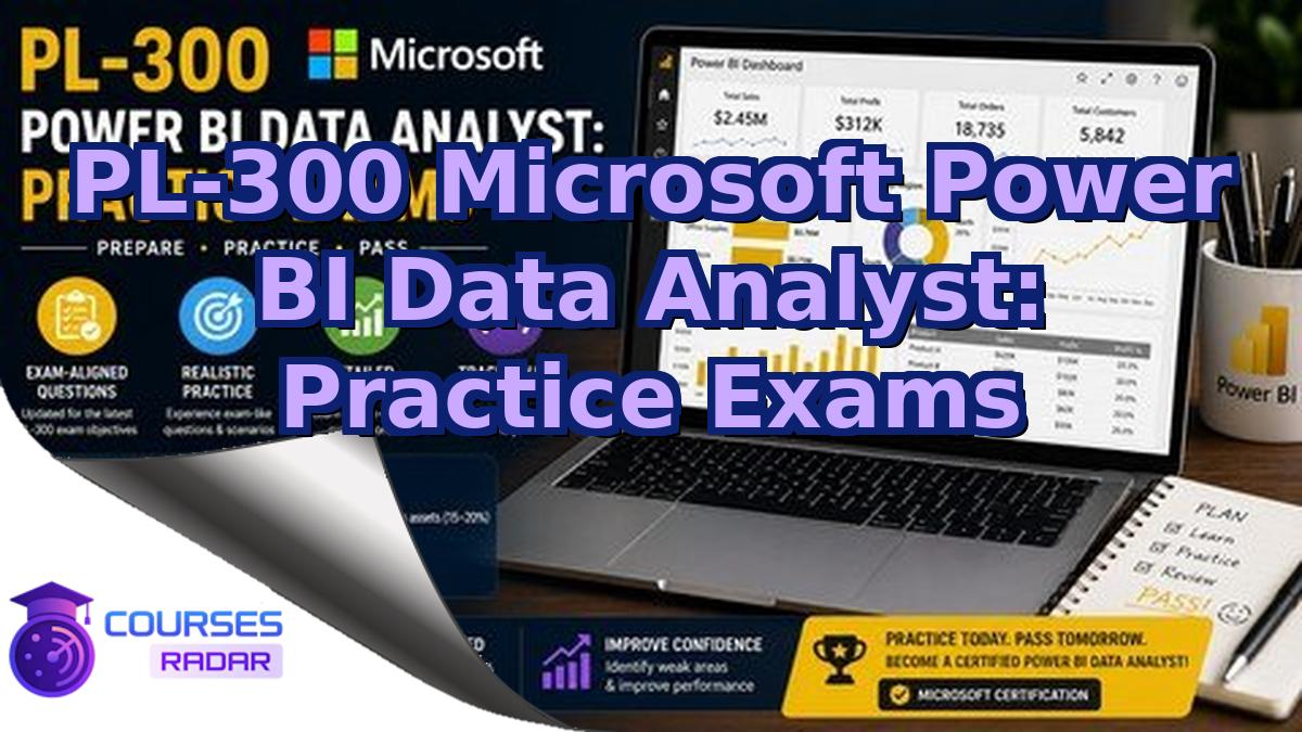 PL-300 Microsoft Power BI Data Analyst: Practice Exams