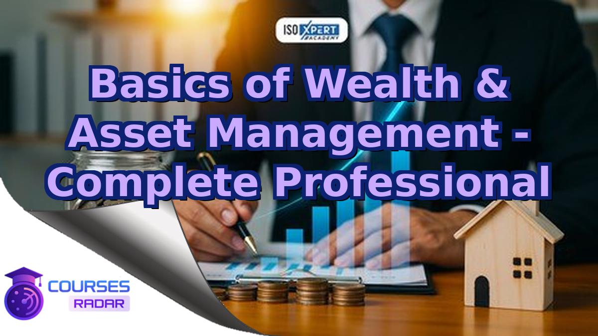 Basics of Wealth & Asset Management - Complete Professional