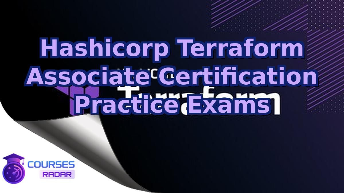 Hashicorp Terraform Associate Certification Practice Exams
