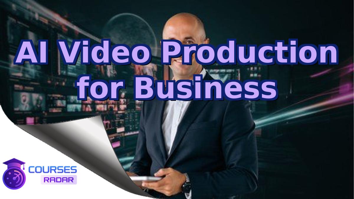 AI Video Production for Business