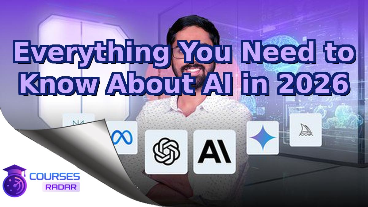 Everything You Need to Know About AI in 2026