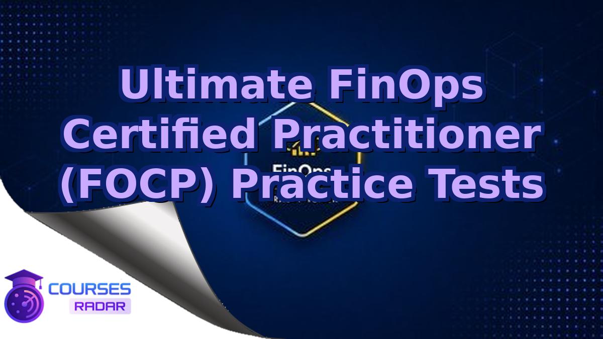 Ultimate FinOps Certified Practitioner (FOCP) Practice Tests