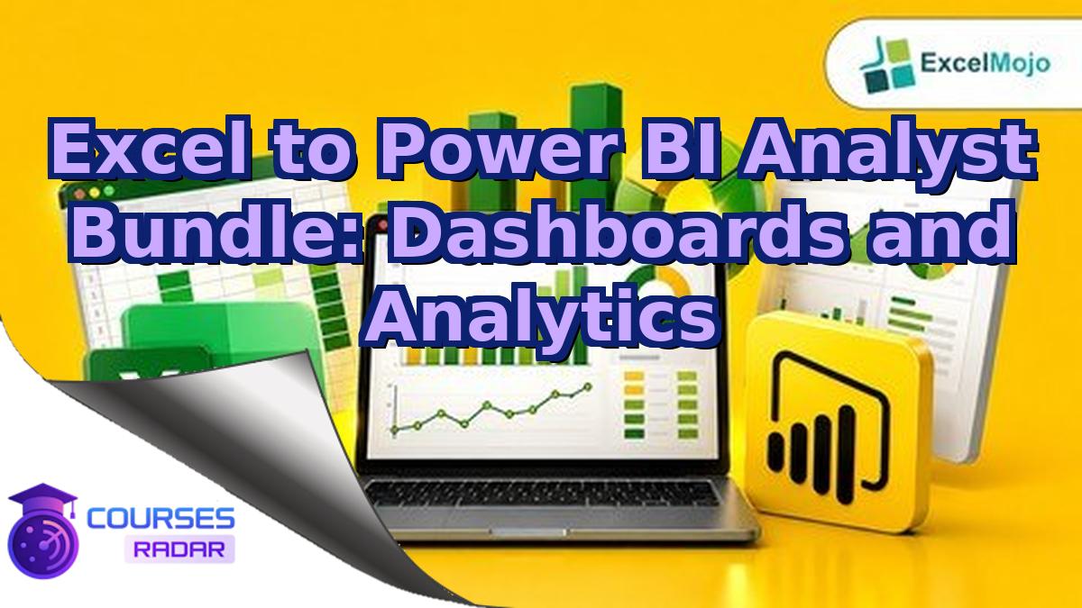 Excel to Power BI Analyst Bundle: Dashboards and Analytics