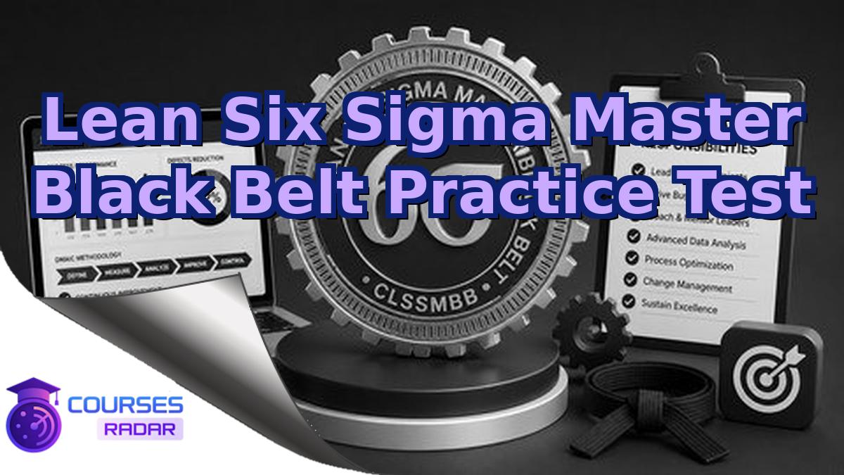 Lean Six Sigma Master Black Belt Practice Test