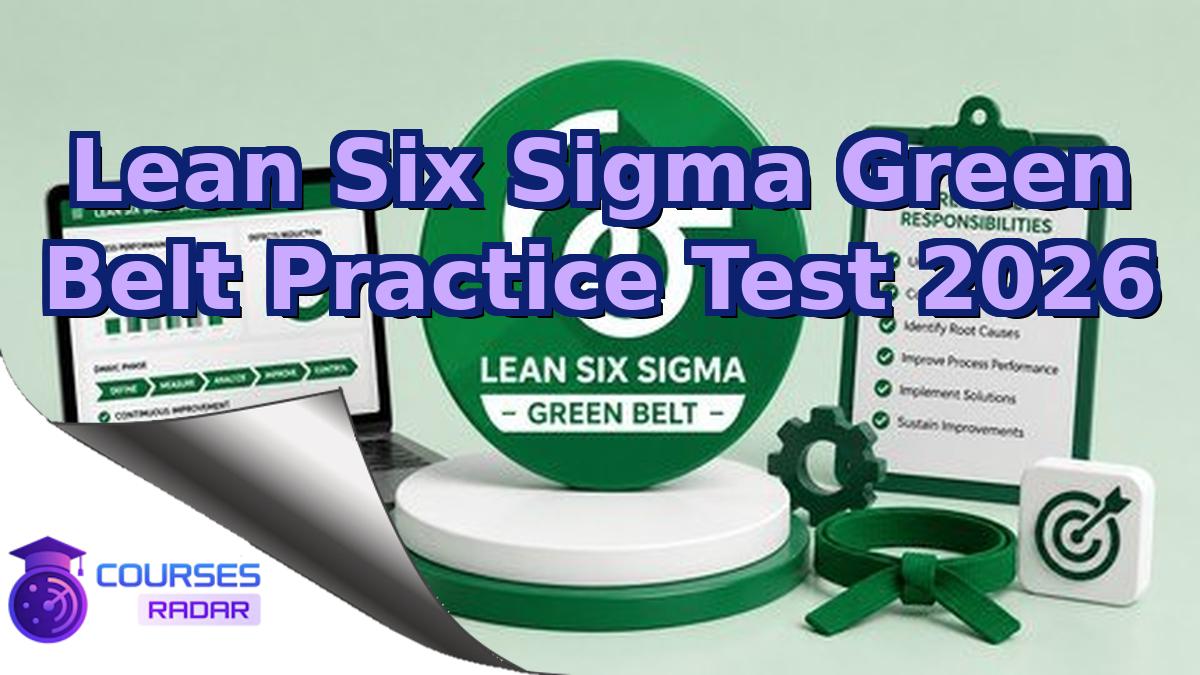 Lean Six Sigma Green Belt Practice Test 2026