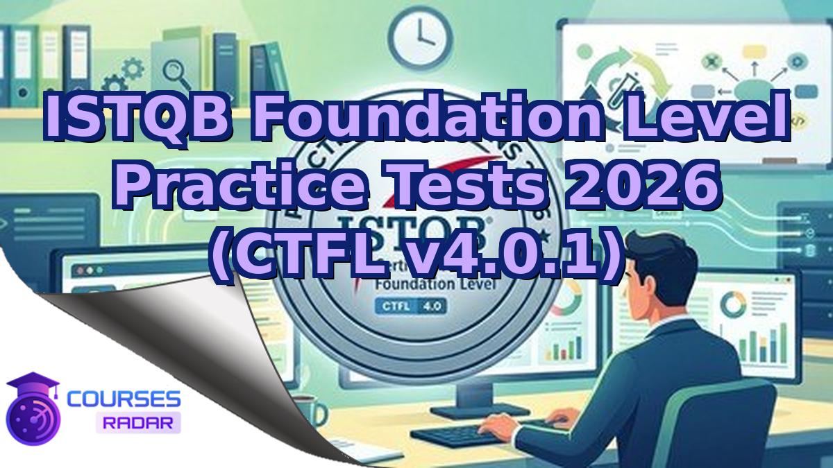 ISTQB Foundation Level Practice Tests 2026 (CTFL v4.0.1)