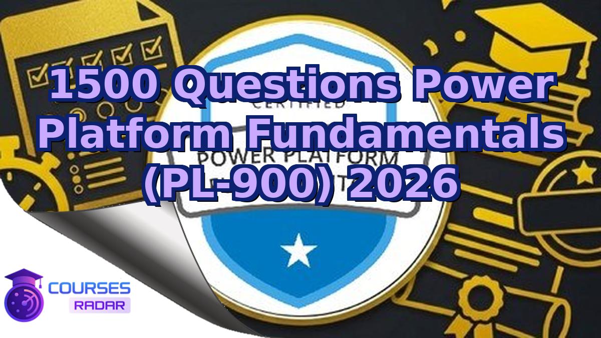 1500 Questions Power Platform Fundamentals (PL-900) 2026