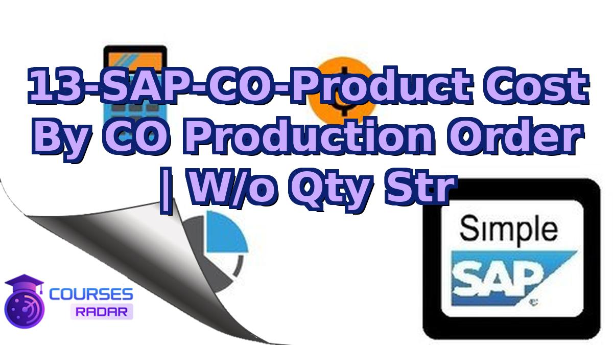 13-SAP-CO-Product Cost By CO Production Order | W/o Qty Str