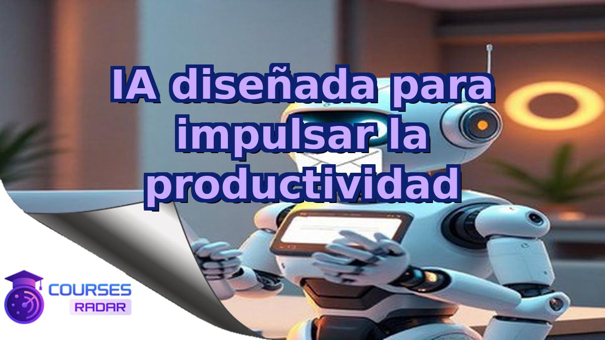 IA diseñada para impulsar la productividad