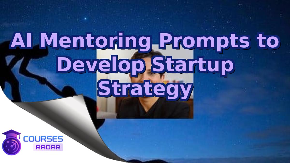 AI Mentoring Prompts to Develop Startup Strategy