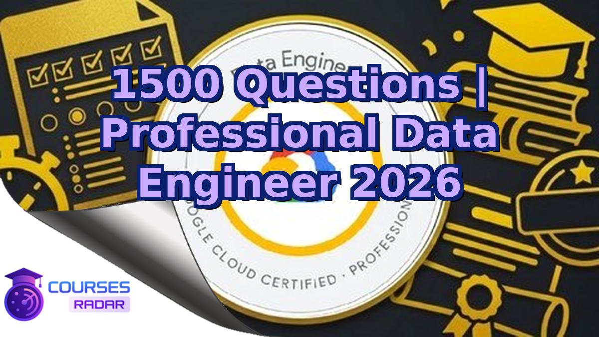 1500 Questions | Professional Data Engineer 2026