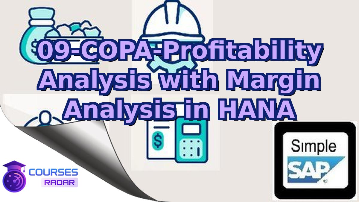 09-COPA-Profitability Analysis with Margin Analysis in HANA