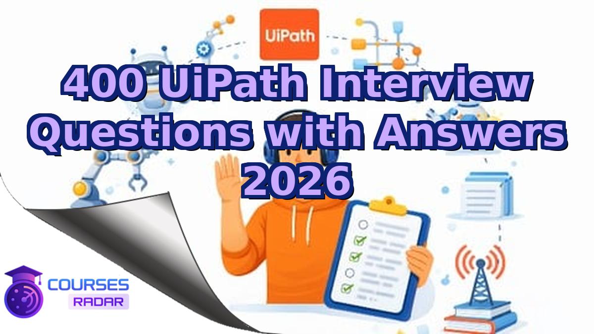 400 UiPath Interview Questions with Answers 2026