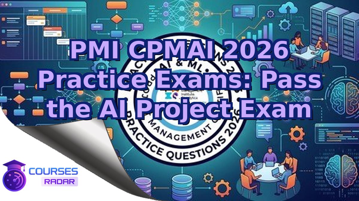 PMI CPMAI 2026 Practice Exams: Pass the AI Project Exam