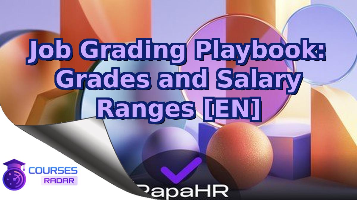 Job Grading Playbook: Grades and Salary Ranges [EN]