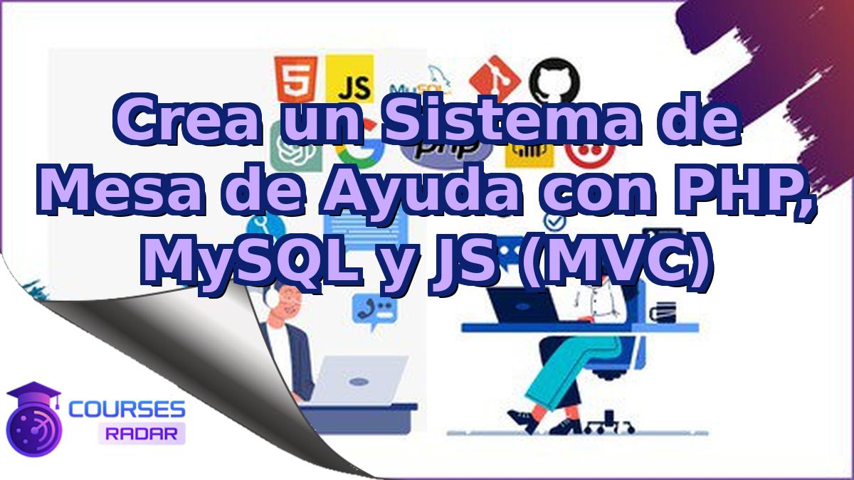 Crea un Sistema de Mesa de Ayuda con PHP, MySQL y JS (MVC)