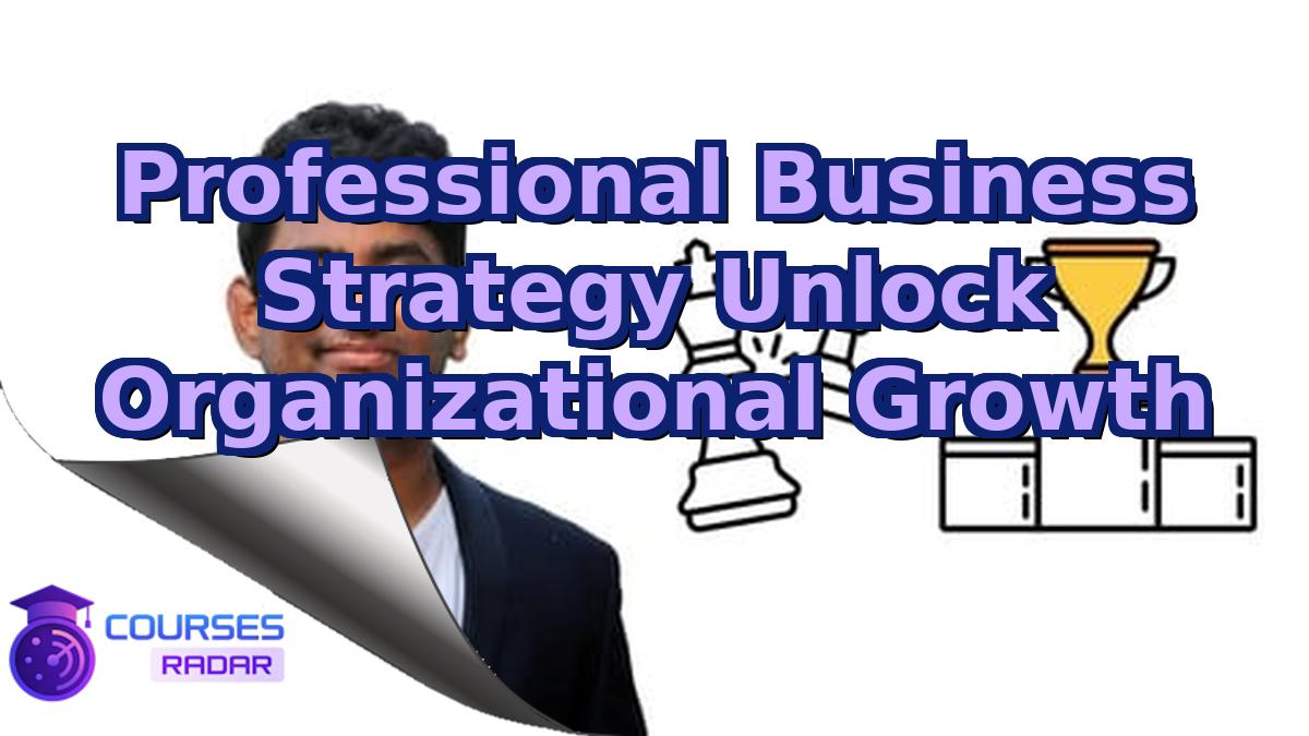 Professional Business Strategy Unlock Organizational Growth