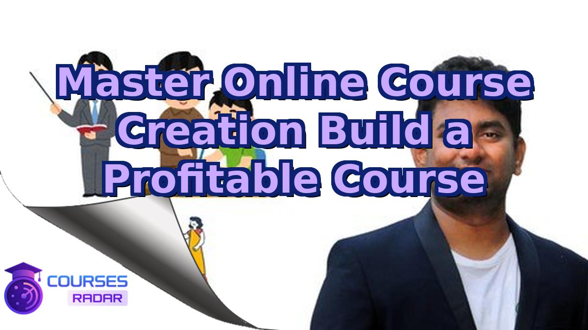 Master Online Course Creation Build a Profitable Course