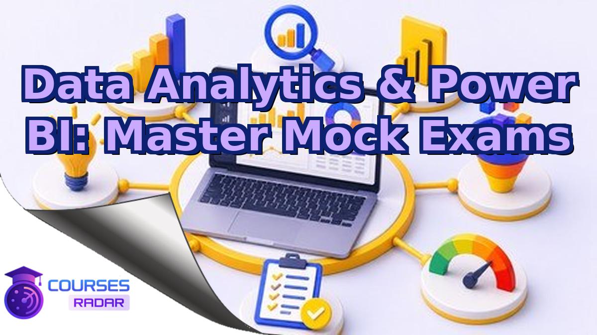 Data Analytics & Power BI: Master Mock Exams