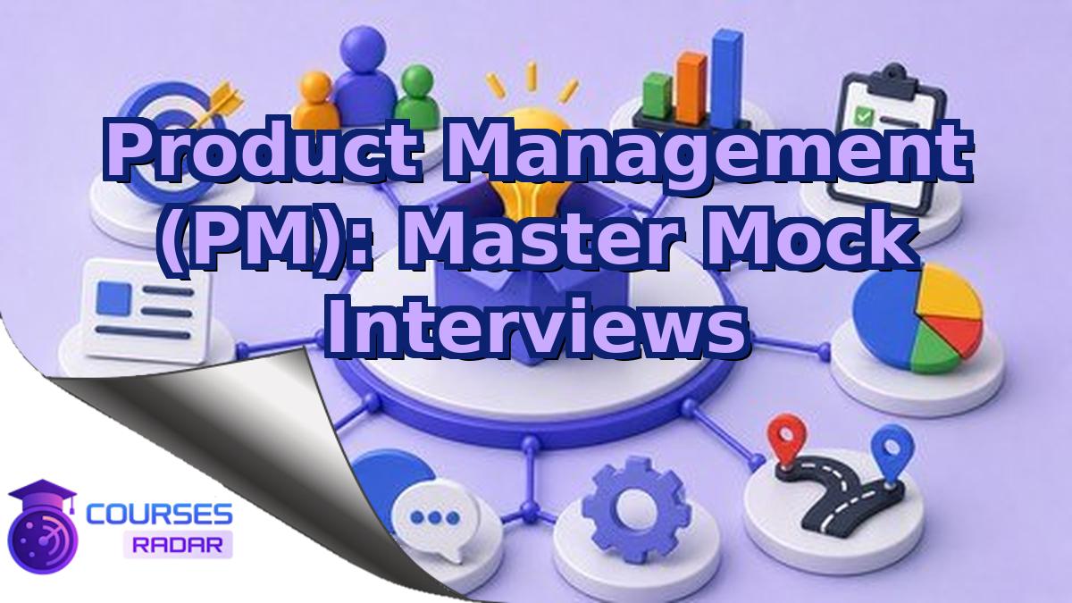 Product Management (PM): Master Mock Interviews