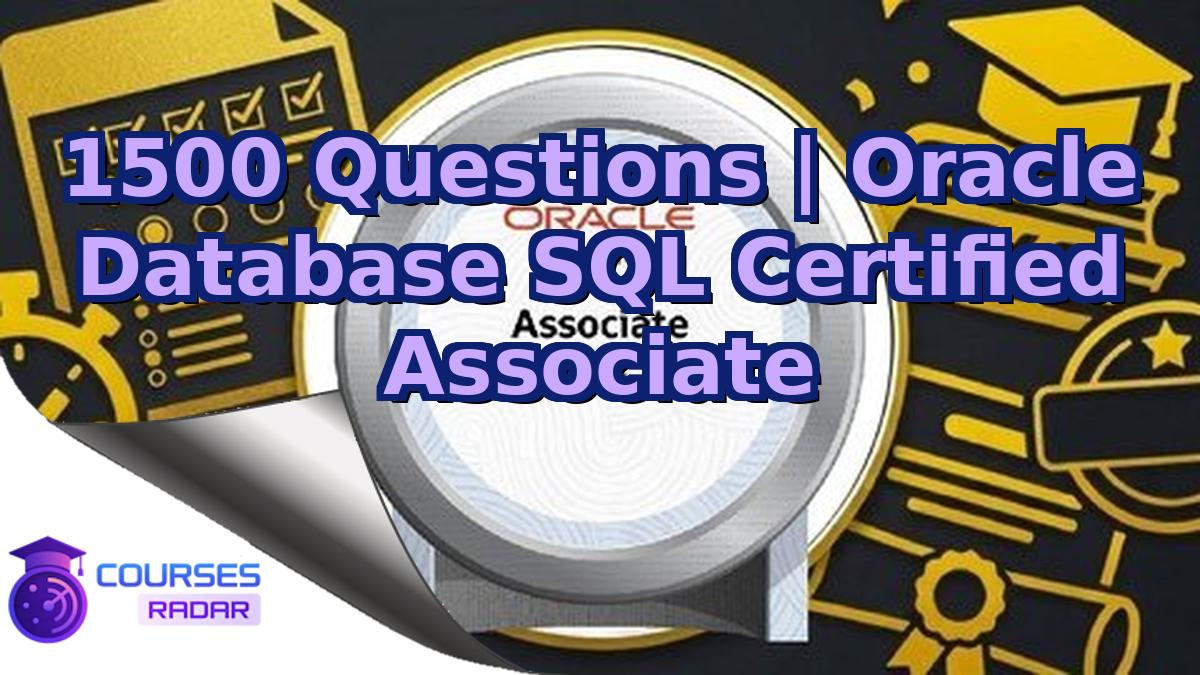 1500 Questions | Oracle Database SQL Certified Associate