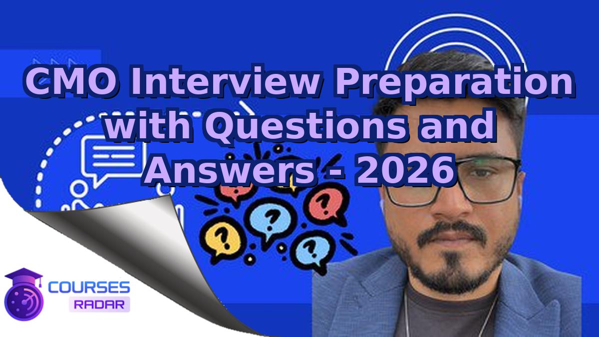 CMO Interview Preparation with Questions and Answers - 2026