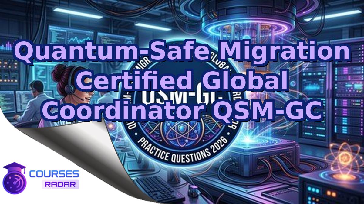 Quantum-Safe Migration Certified Global Coordinator QSM-GC