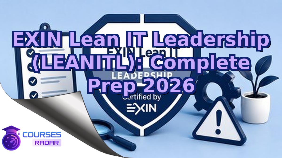 EXIN Lean IT Leadership (LEANITL): Complete Prep 2026