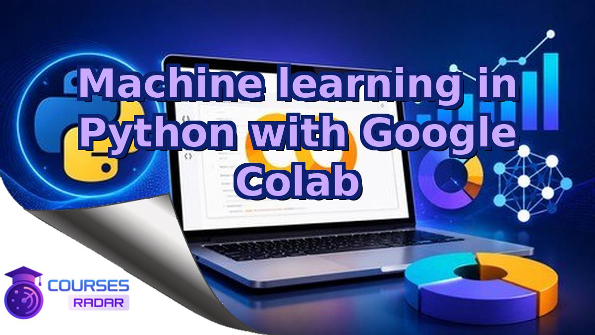Machine learning in Python with Google Colab