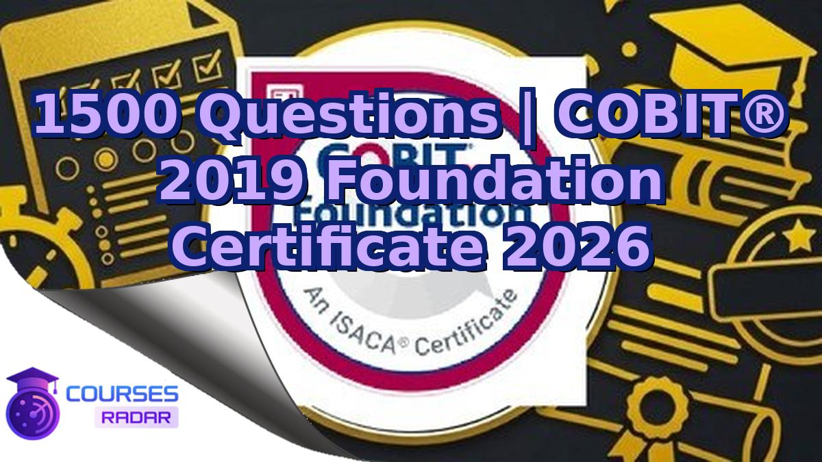 1500 Questions | COBIT® 2019 Foundation Certificate 2026