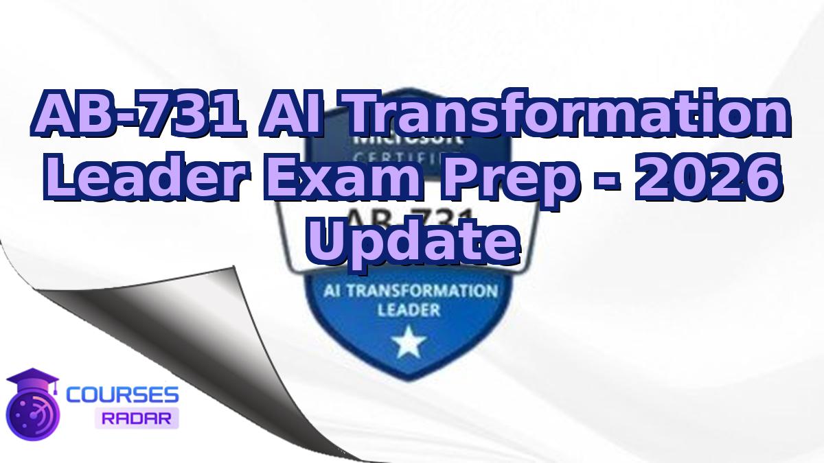 AB-731 AI Transformation Leader Exam Prep - 2026 Update