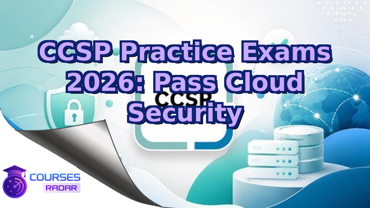 CCSP Practice Exams 2026: Pass Cloud Security