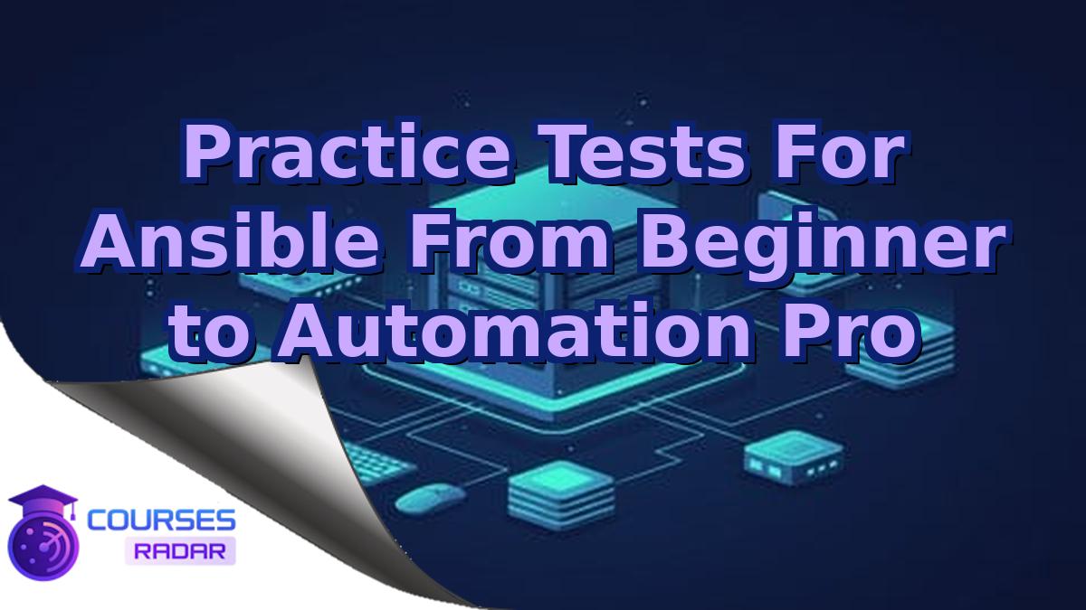 Practice Tests For Ansible From Beginner to Automation Pro