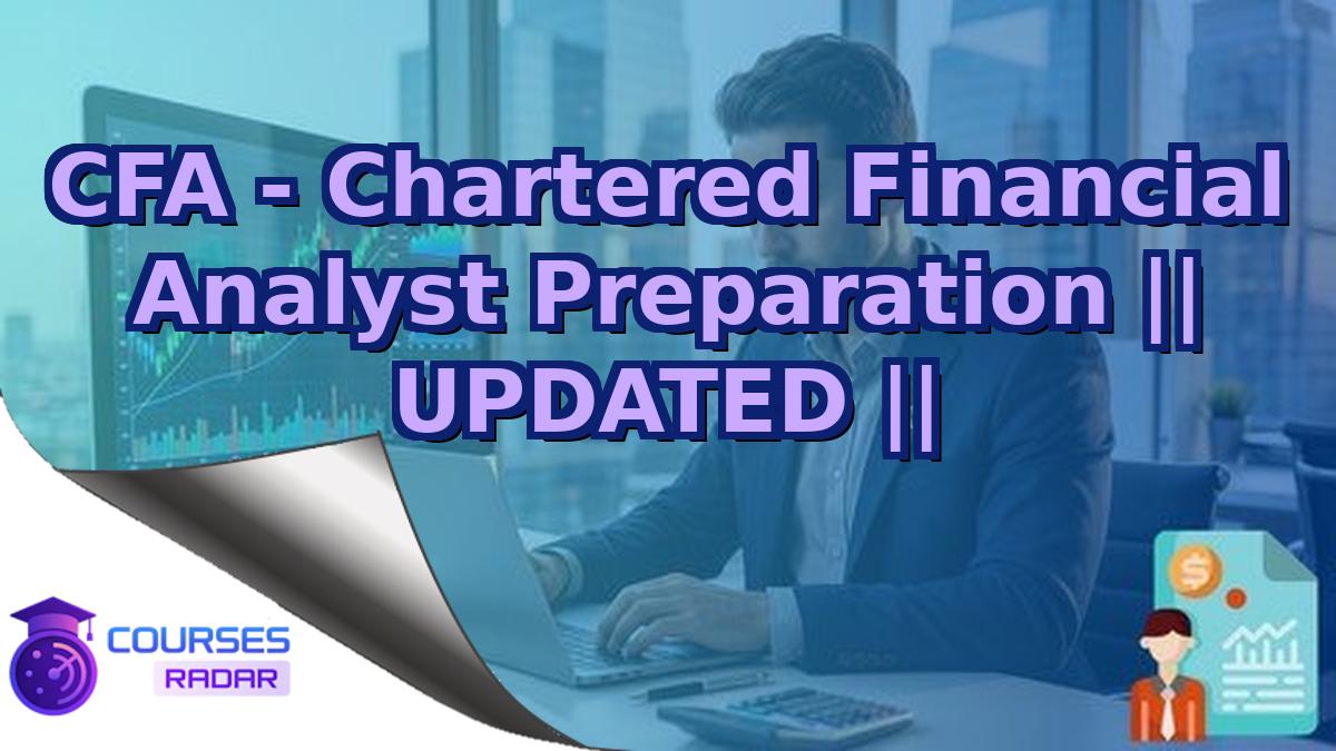 CFA - Chartered Financial Analyst Preparation || UPDATED ||