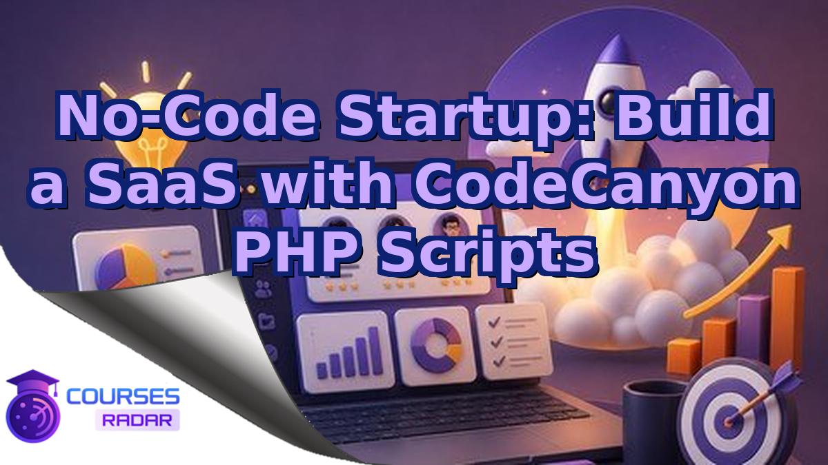 No-Code Startup: Build a SaaS with CodeCanyon PHP Scripts