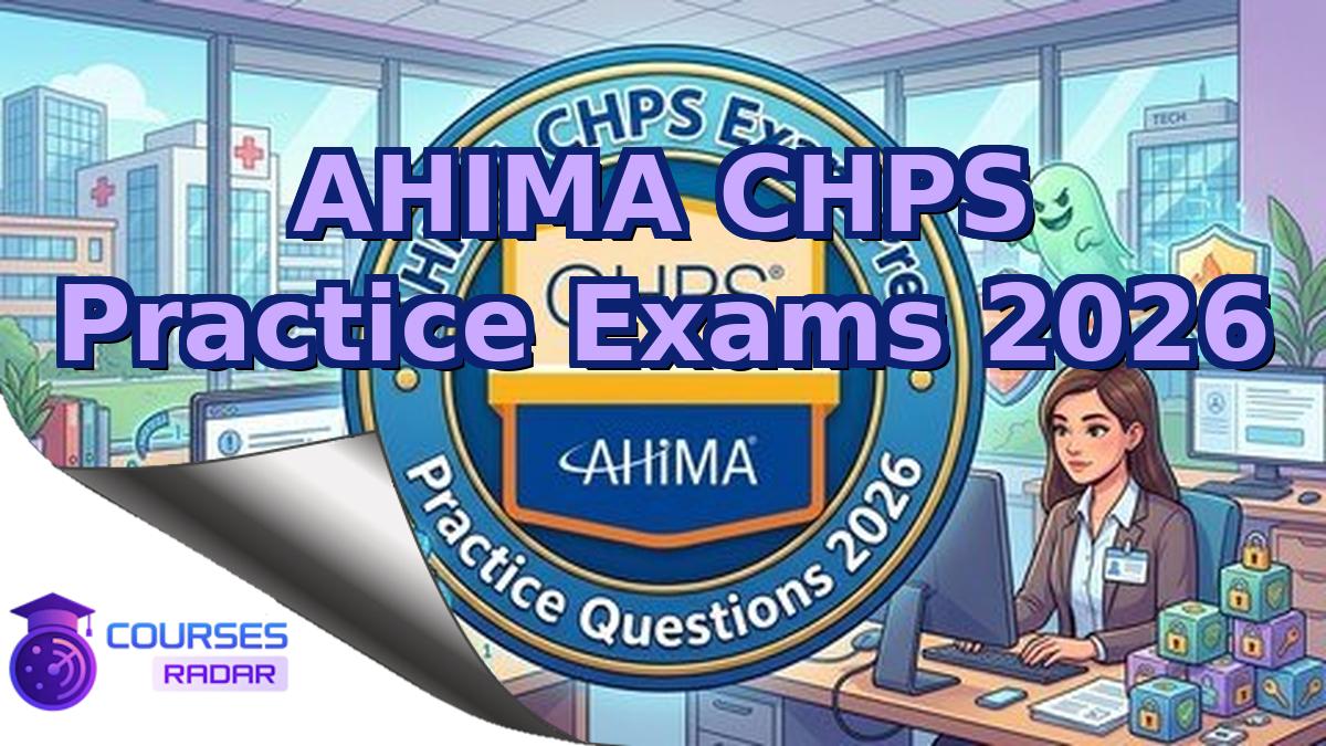 AHIMA CHPS Practice Exams 2026