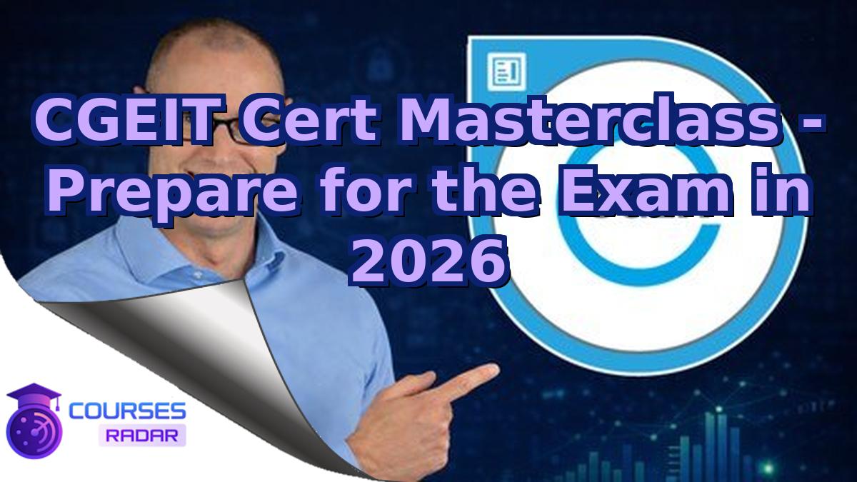 CGEIT Cert Masterclass - Prepare for the Exam in 2026
