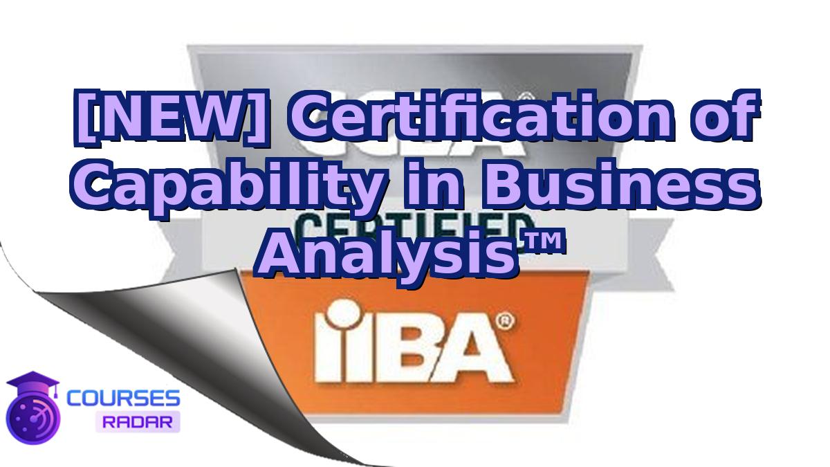 [NEW] Certification of Capability in Business Analysis™