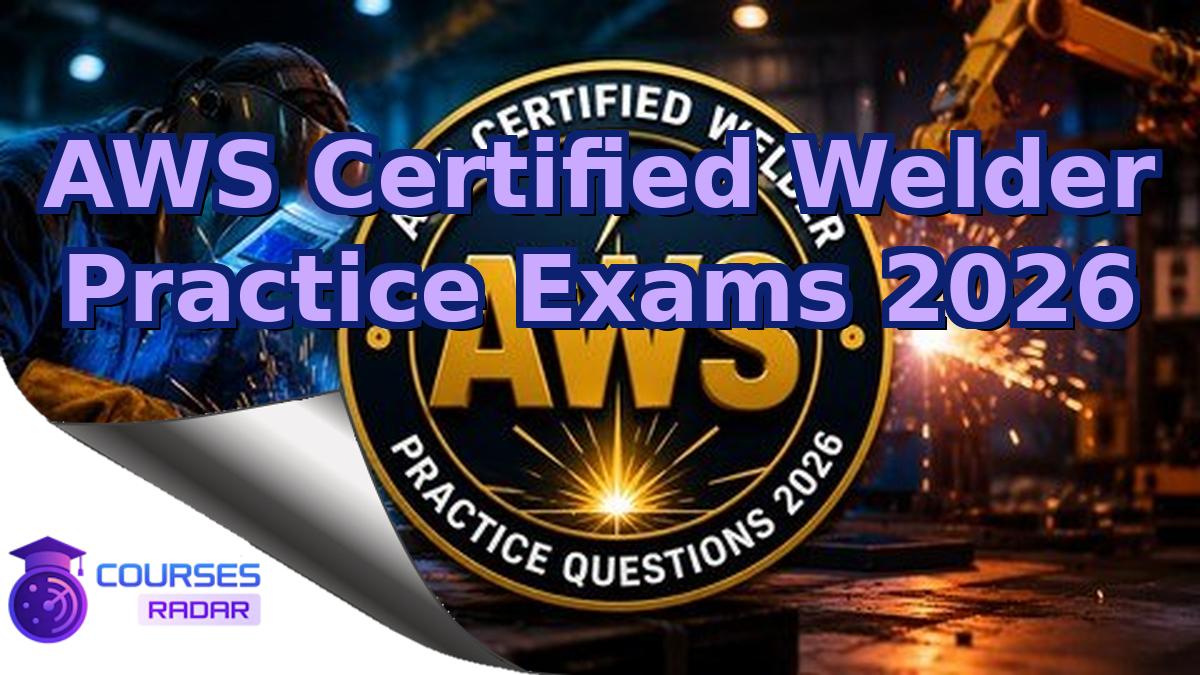AWS Certified Welder Practice Exams 2026