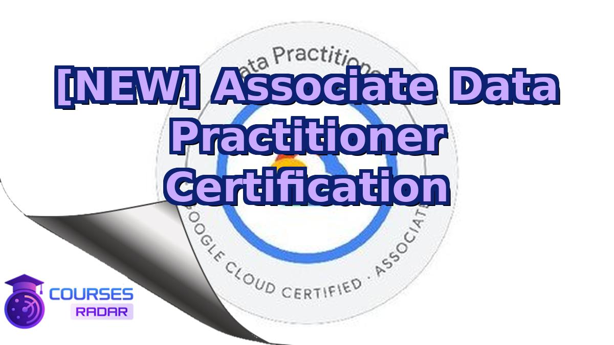 [NEW] Associate Data Practitioner Certification