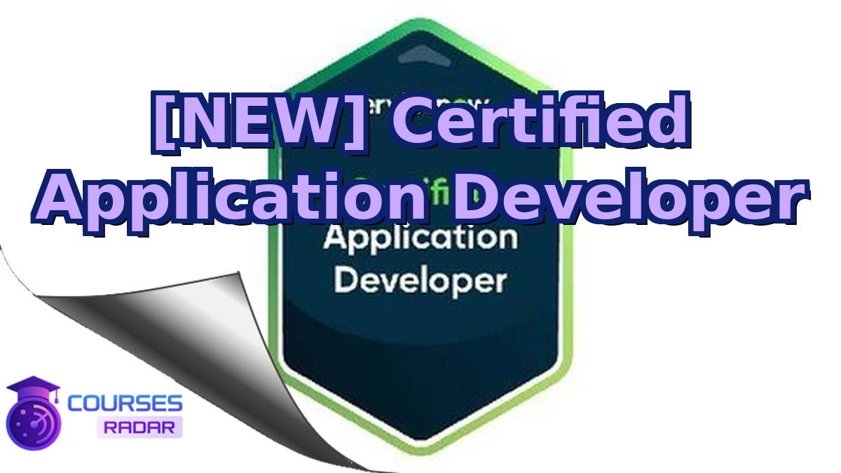 [NEW] Certified Application Developer