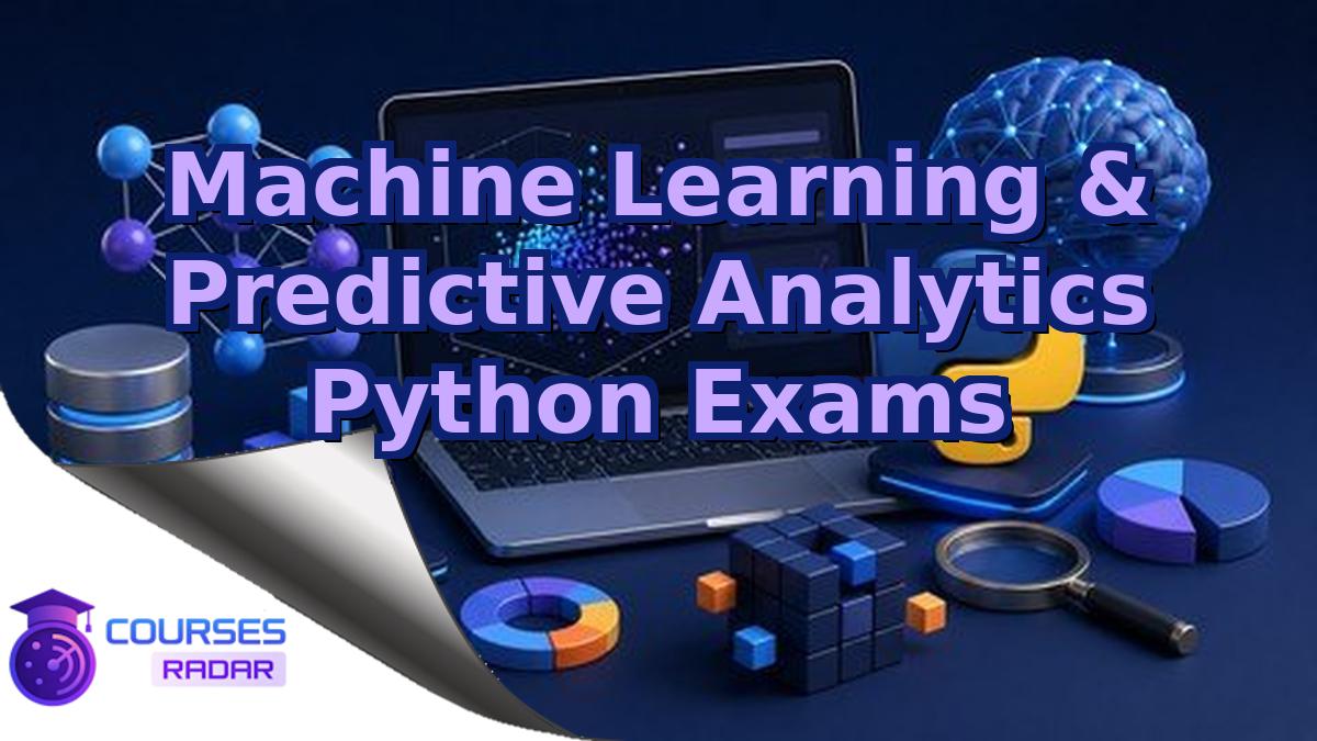 Machine Learning & Predictive Analytics Python Exams